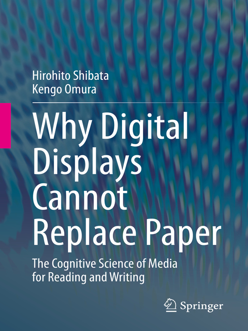 Title details for Why Digital Displays Cannot Replace Paper by Hirohito Shibata - Available